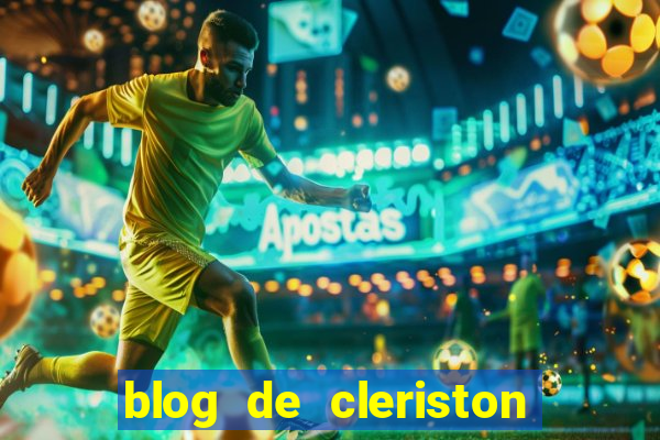 blog de cleriston silva serrinha bahia